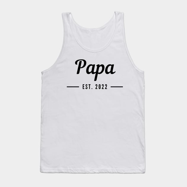 Papa EST. 2022. Simple Typography Design For The New Dad Or Dad To Be. Tank Top by That Cheeky Tee